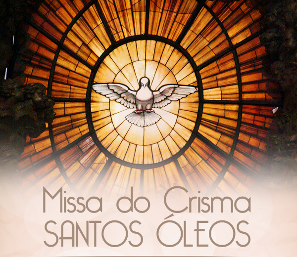 Convite: participe da Missa dos Santos Óleos, nesta Quinta-feira, dia 22 Março, na Catedral Nossa Sra da Guia 