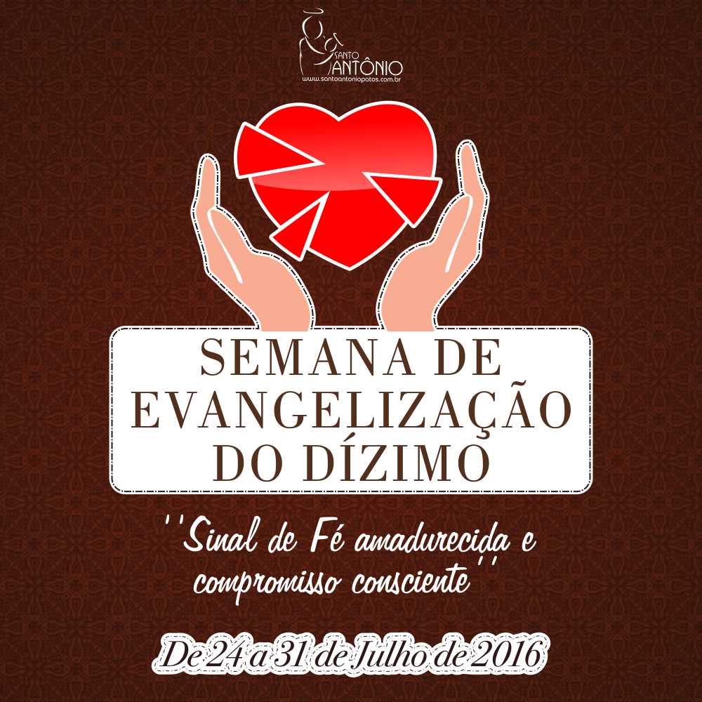 Semana de Evangelização do Dízimo de De 24 a 31 de Julho de 2016 - Participe na sua Comunidade